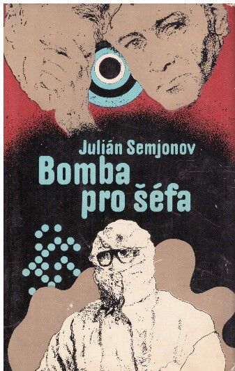 Bomba pro šéfa od Julian Semjonov (p)