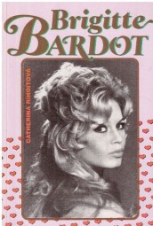 Brigitte Bardot od Catherina Rihoitová