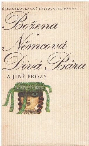 Divá Bára a jiné prózy (4 povídky) Božena Němcová