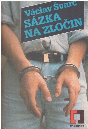 Sázka na zločin od Václav Švarc - MAGNET