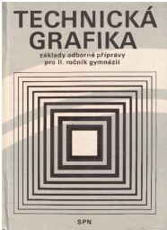 Technická grafika pro II. ročník gymnázíí