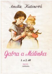 Gabra a Málinka 1. a 2. díl od Amálie Kutinová