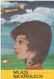  Mládí na křídlech od Helena Šmahelová