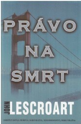 Právo na smrt od John Lescroart