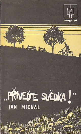 Přiveďte svědka od Jan Michal - MAGNET