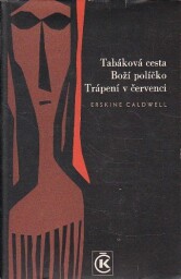 Tabáková cesta, Boží políčko, Trápení v červenci od Erskine Caldwell