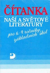 Čítanka české a světové literatury pro 6-9 ročník základních škol