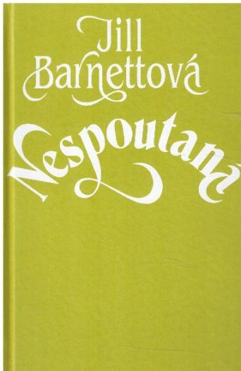 Nespoutaná od Jill Barnett