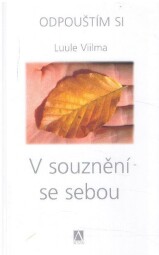 V souznění se sebou - Odpouštím si  od Luule Viilma