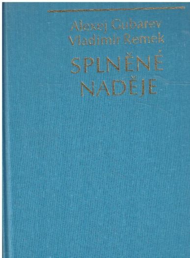 Splněné naděje od Vladimír Remek & Alexej Alexandrovič Gubarev
