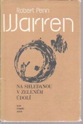 Na shledanou v Zeleném údolí od Robert Penn Warren