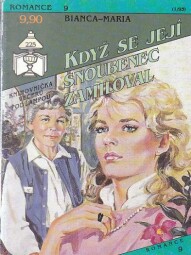 Romance - Když se její snoubenec zamiloval od Bianca - Maria