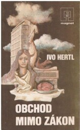 Obchod mimo zákon od Ivo Hertl - MAGNET