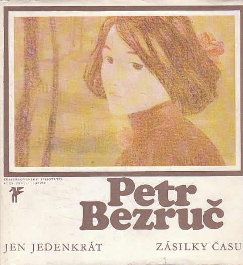 Jen jedenkrát : (zásilky času 1899-1914) od Petr Bezruč (p)