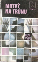 Mrtvý na trůnu od Milan Pavlas - MAGNET