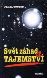 Svět záhad a tajemství od Pavel Toufar