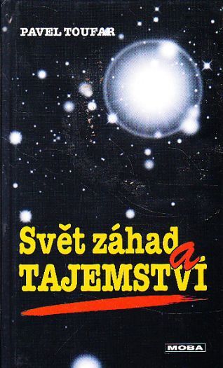 Svět záhad a tajemství od Pavel Toufar
