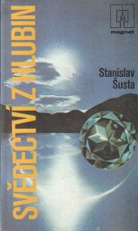 Svědectví z hlubin od Stanislav Šusta