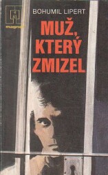  Muž, který zmizel od Bohumil Lipert - MAGNET