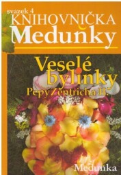 Veselé bylinky Pepy Zentricha II. - Meduňky od Josef A. Zentrich