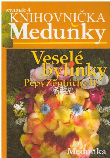 Veselé bylinky Pepy Zentricha II. - Meduňky od Josef A. Zentrich