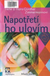 Napotřetí ho ulovím od Irene Zimmerman