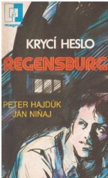 Krycí jméno Regensburg od Petr Hajduk Krycí jméno Regensburg od Petr Hajduk