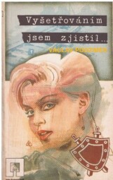 Vyšetřováním jsem zjistil... od Václav Podzimek - MAGNET