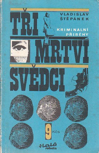Tři mrtví svědci od Vladislav Štěpánek - Haló sobota