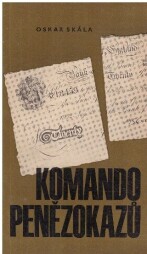 Komando penězokazů od Oskar Skála