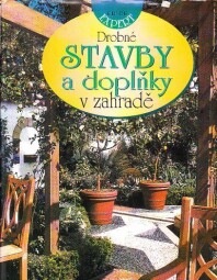 Drobné stavby a doplňky v zahradě od David Gerald Hessayon