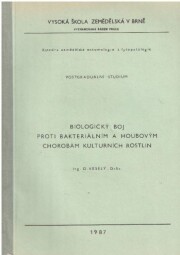 Biologický boj proti bakteriálním a houbovým chorobám kulturních rostlin. od D. Veselý