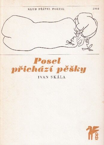 Posel přichází pěšky od Ivan Skála