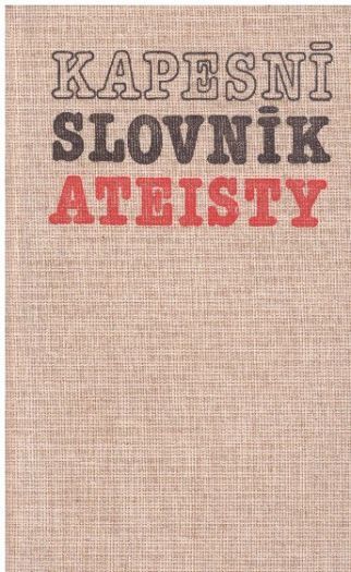 Kapesní slovník ateisty od kolektiv autorů