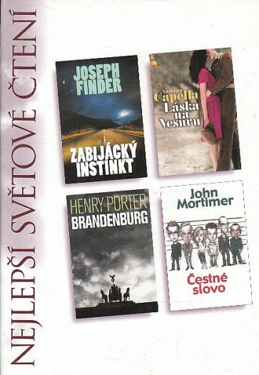 Nejlepší světové čtení -Zabijácký instinkt / Láska na Vesuvu / Brandenburg / Čestné slovo od Joseph Finder..