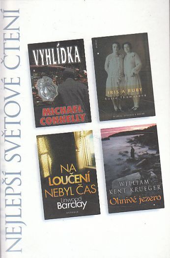 Nejlepší světové čtení --Vyhlídka / Iris a Ruby / Na loučení nebyl čas / Ohnivé jezero od Rosie Thomas
