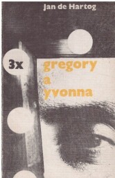 3x Gregory a Yvonna od Jan de Hartog