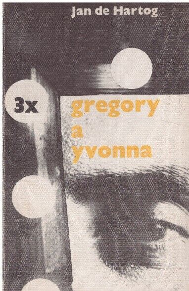 3x Gregory a Yvonna od Jan de Hartog