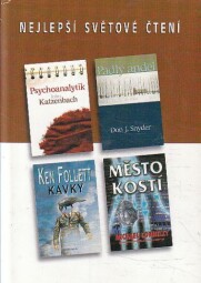 Nejlepší světové čtení - Kavky / Psychoanalytik / Padlý anděl / Město kostí od Ken Follett, Michael Connelly, John Katzenbach & Don J. Snyder