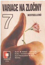 Variace na zločiny - 7 bestsellerů od Miroslav Ivanov, Vladimír Škutina...- MAGNET