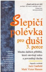 Slepičí polévka pro duši - 3. porce od Jack Canfield & Mark Victor Hansen