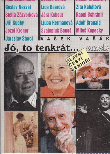  Jó, to tenkrát ... aneb Slavní čeští senioři od Vašek Vašák
