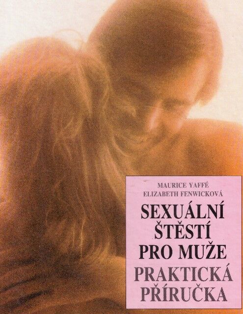 Sexuální štěstí pro muže od Maurice Yaffé , Elizabeth Fenwick