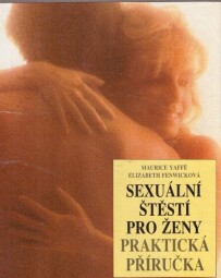 Sexuální štěstí pro ženy od Maurice Yaffé , Elizabeth Fenwick