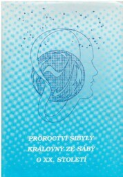 Proroctví Sibyly královny ze Sáby o XX. století od Sibyl Cumaean