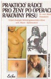 Praktický rádce pro ženy po operaci rakoviny prsu od Maria Hussainová