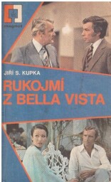 Rukojmí z Bella Vista Jiří Svetozar Kupka