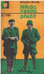 Nikdo nesmí přežít Miloslav Moulis