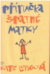 Příručka špatné matky od  Kate Long