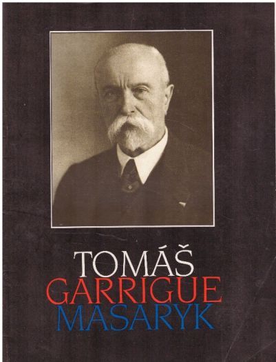 Tomáš Garrigue Masaryk od Jan Černý, Dušan Veselý & Ludvík Macák